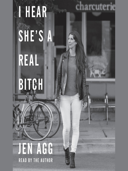 Title details for I Hear She's a Real Bitch by Jen Agg - Available